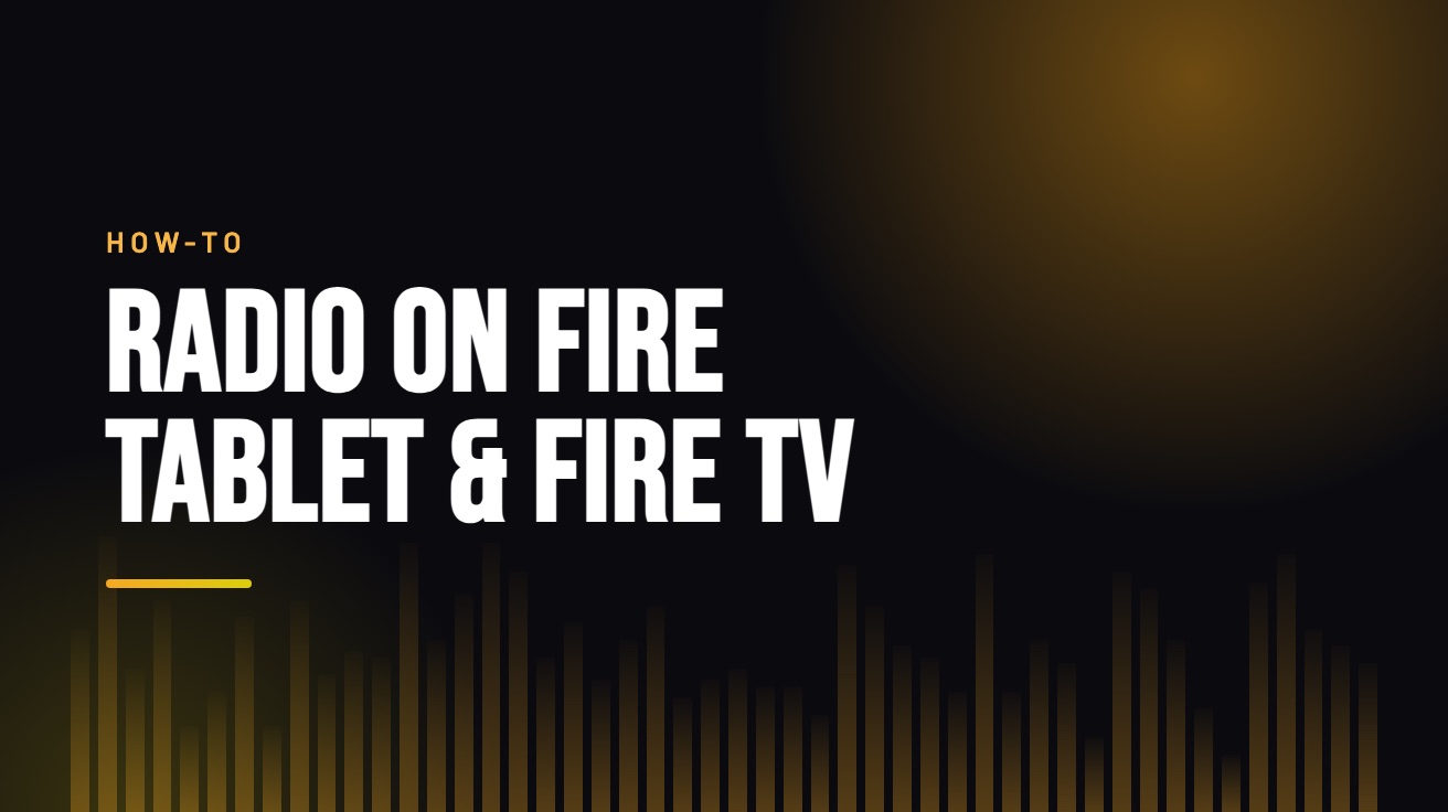 Title card for the guide: Radio on Fire Tablet and Fire TV, in amber on black with an equaliser motif