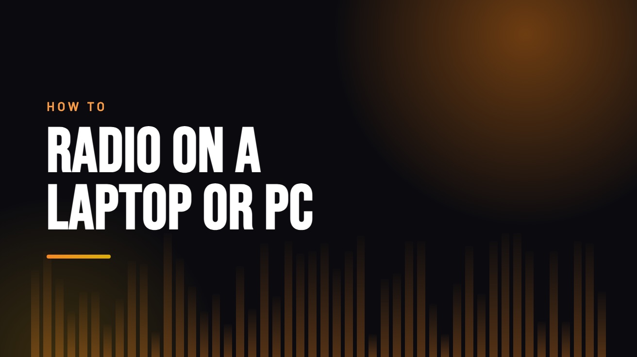 Title card for the guide: Radio on a Laptop or PC, in amber on black with an equaliser motif